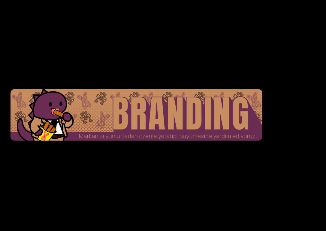 Branding: Markanızı yumurtadan özenle yaratıp büyümesine yardım ediyoruz